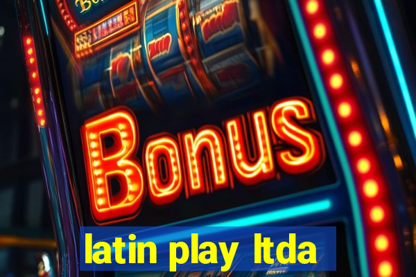 latin play ltda